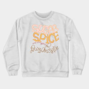 Sugar Spice and Everything Pumpkin Spice - Holiday , Autumn, Fall , Seasonal Crewneck Sweatshirt